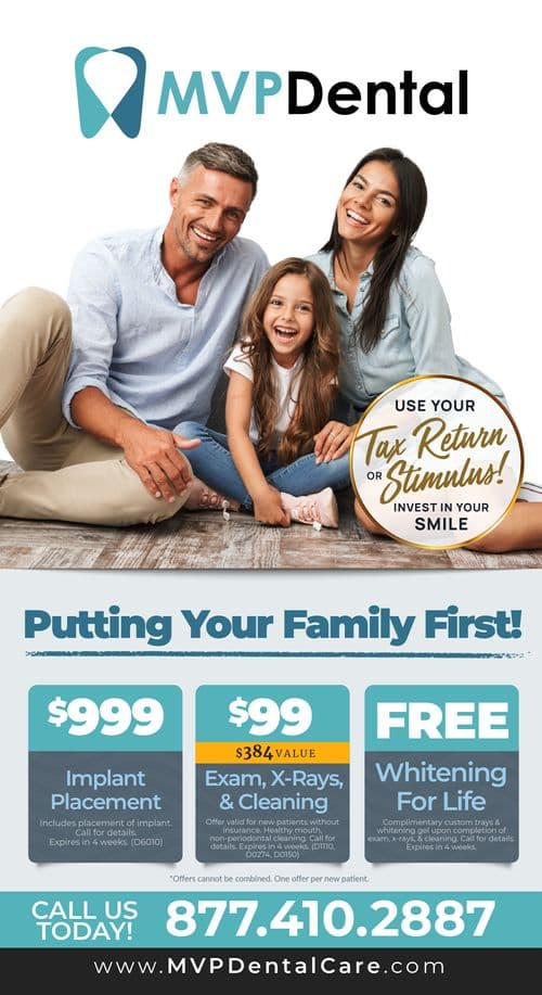 The front of the postcard features a cheerful family of three—a man, a woman, and a young girl—smiling and sitting closely together. The logo of 'MVP Dental' is prominently displayed at the top. Text over the image reads 'Putting Your Family First!' and emphasizes using your tax return or stimulus to 'Invest in your smile'. Below, offers are presented: '$999 for Implant Placement', '$99 for Exam, X-Rays, & Cleaning' which is a $384 value, and 'FREE Whitening For Life'. The call-to-action at the bottom invites viewers to call or visit MVPDentalCare.com.