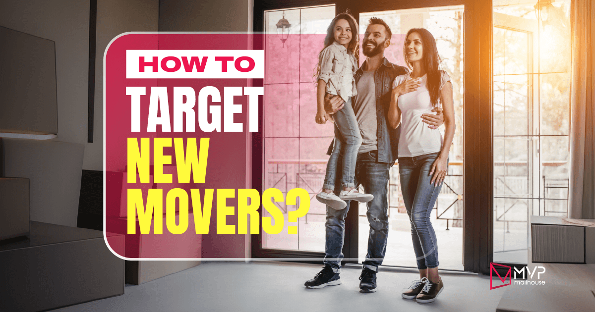 Direct mail marketing postcard focused on targeting new movers. Headline says “How to Target New Movers?” with bold typography in red, white, and yellow. Visual shows a happy young family in their new home, surrounded by unpacked boxes. The father carries his daughter while standing next to the mother, all smiling near floor-to-ceiling glass doors with warm sunlight shining in. The design emphasizes the opportunity for dental practices to reach new mover households through direct mail. MVP Mailhouse logo appears bottom right, reinforcing expertise in new mover marketing campaigns.