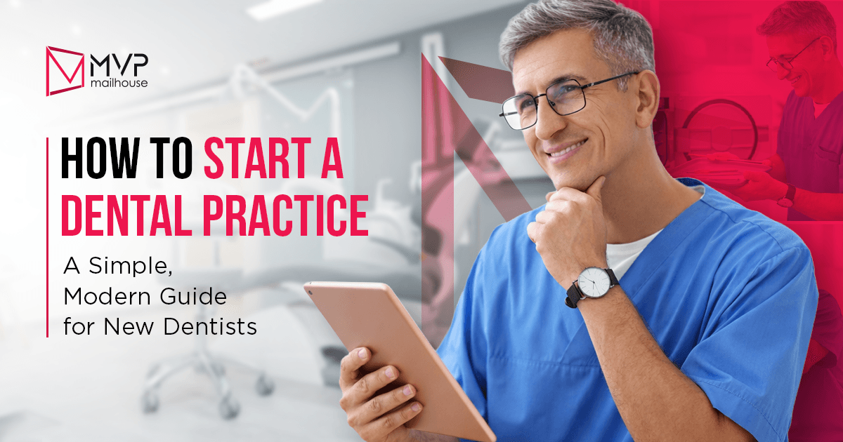 Professional male dentist in blue scrubs holding a tablet and smiling inside a modern dental office while planning a new dental business. Educational marketing graphic titled “How to Start a Dental Practice” designed for new dentists seeking guidance on opening and growing a successful dental clinic. Image represents dental practice startup strategies, healthcare business planning, patient acquisition, branding, dental marketing, and practice management solutions by MVP Mailhouse.