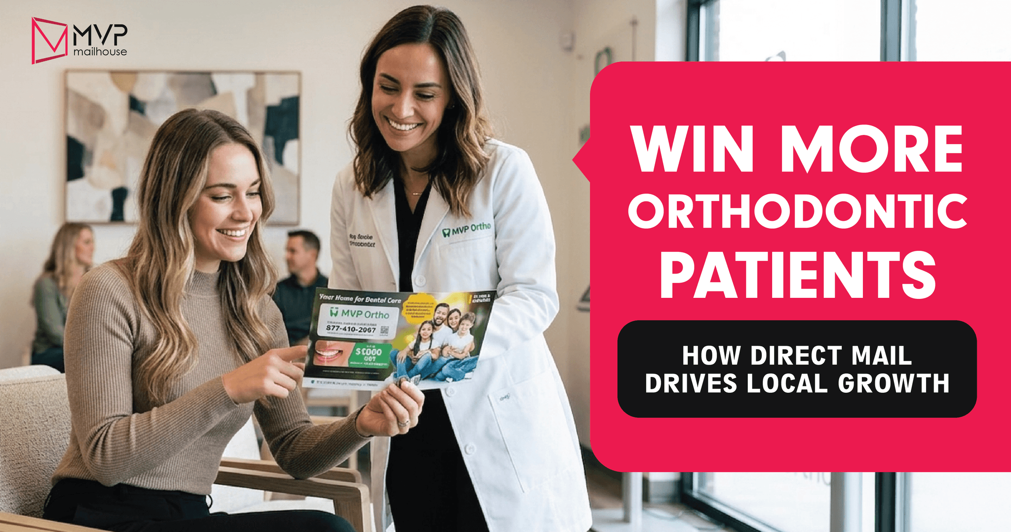 Orthodontist in a white lab coat showing a direct mail postcard promotion to a smiling female patient inside a modern orthodontic office waiting room. Marketing graphic promoting strategies for orthodontists to win more local patients through targeted direct mail campaigns, patient acquisition, orthodontic advertising, dental marketing, family orthodontic services, and local business growth powered by MVP Mailhouse.