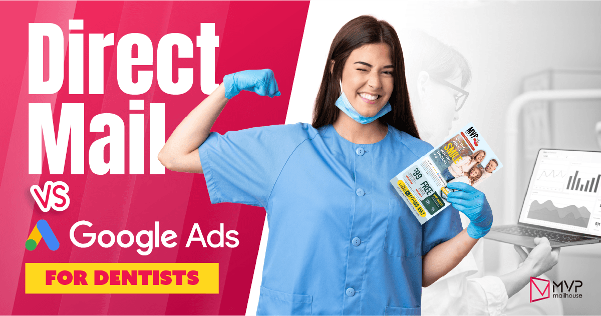 Dental marketing postcard comparing direct mail to Google Ads. Large headline says “Direct Mail vs Google Ads for Dentists.” The left side features a pink gradient with the Google Ads logo. On the right, a cheerful dental assistant in scrubs flexes confidently while holding a postcard that promotes dental offers such as “$99 new patient special” and “Free exam and x-rays.” Background includes a grayscale office scene with a laptop displaying analytics charts, symbolizing online advertising. The MVP Mailhouse logo at the bottom right reinforces the company’s expertise in dental direct mail marketing.