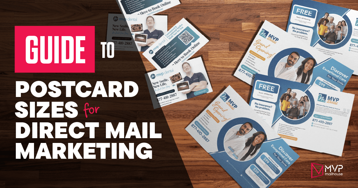 Direct mail marketing postcard image showing examples of different dental postcard sizes and layouts. Large headline reads “Guide to Postcard Sizes for Direct Mail Marketing.” The design features several dental office postcards scattered across a wooden table, with offers like “$99 New Patient Special,” “Free Teeth Whitening,” and “Grand Opening.” Each postcard displays professional photos of dentists, smiling patients, and promotional QR codes. The visual emphasizes how postcard dimensions and layouts can be customized for dental marketing campaigns. MVP Mailhouse logo in the bottom-right corner reinforces the brand as a direct mail expert.