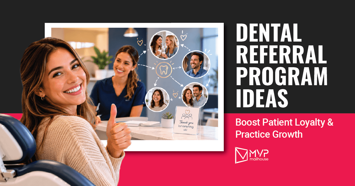 Dental Referral Program Ideas graphic by MVP Mailhouse featuring the headline "Boost Patient Loyalty & Practice Growth." The image shows a smiling dental patient giving a thumbs-up, a dental team member, and an illustration of connected patient referrals around a tooth icon, symbolizing word-of-mouth marketing and referral networks. The design highlights dental referral program ideas, patient retention, referral incentives, practice growth, loyal patients, and new patient acquisition.
