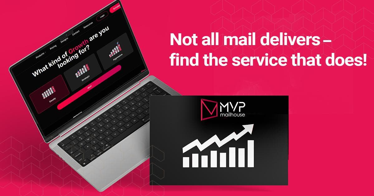 A high-contrast digital postcard graphic featuring MVP Mailhouse’s branding and a theme focused on growth and performance. On the left, there is a tilted laptop displaying a webpage with a black background and red accents. The screen asks, “What kind of Growth are you looking for?” with three interactive growth options: Steady, Strategic, and Aggressive, each illustrated with a corresponding bar graph icon. The laptop sits on a bright pink surface with subtle geometric hexagon outlines. To the right, bold white text reads: “Not all mail delivers – find the service that does!” Beneath the text is a black card with the MVP Mailhouse logo and a white ascending bar chart with a sharp arrow pointing upward, symbolizing business growth and successful marketing outcomes. The design conveys a strong message about performance-driven direct mail services.