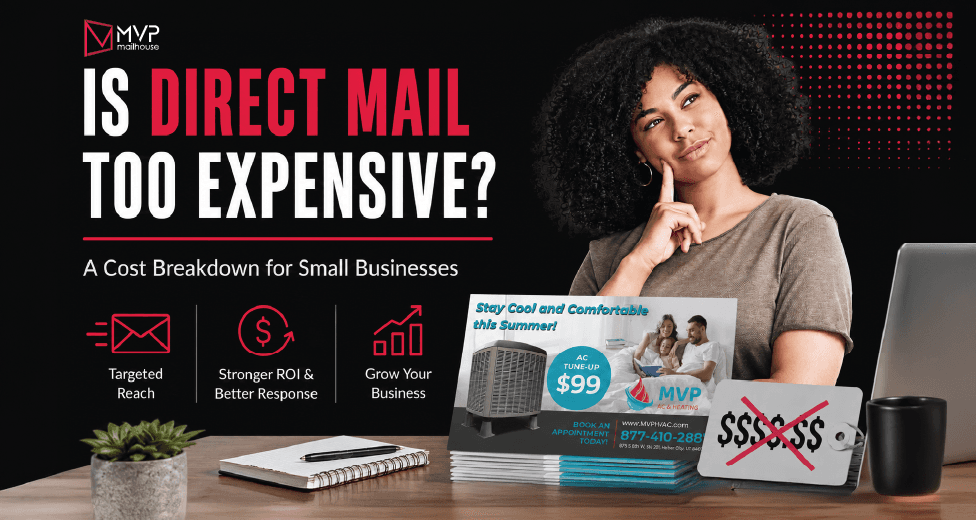Is Direct Mail Too Expensive for Small Business? graphic by MVP Mailhouse featuring the headline "A Cost Breakdown for Small Businesses." The image shows a business owner considering direct mail costs alongside a stack of HVAC direct mail postcards promoting a tune-up offer. Icons highlight targeted reach, strong ROI, and business growth, illustrating the affordability of direct mail marketing, cost-effective customer acquisition, higher response rates, and measurable return on investment.