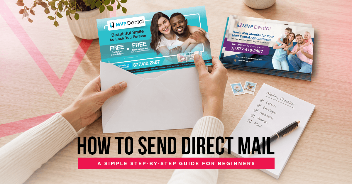 How to send direct mail step-by-step guide graphic showing a person preparing dental marketing postcards, envelopes, stamps, and a mailing checklist on a desk. The MVP Dental postcards feature new patient offers and appointment messaging, illustrating the direct mail process for beginners planning, preparing, and sending targeted marketing mailers.