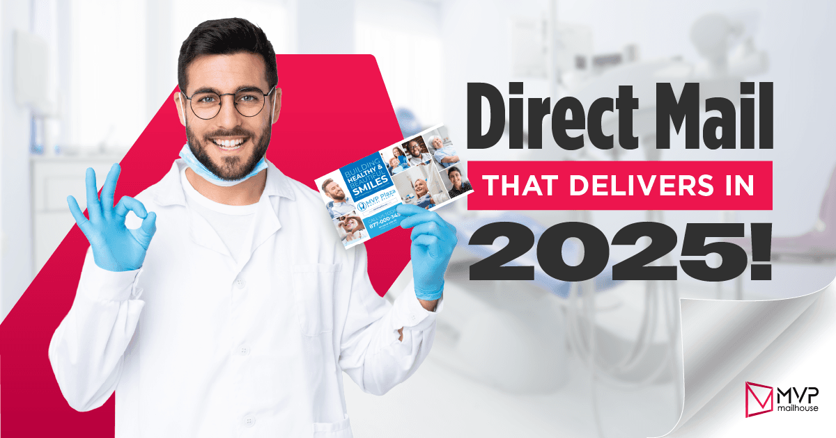 Dental marketing postcard promoting direct mail advertising for 2025. The headline says “Direct Mail That Delivers in 2025!” in bold typography. A male dentist wearing scrubs, gloves, and glasses holds a promotional postcard displaying patient images, MVP Dental branding, and the slogan “Building Healthy & Happy Smiles.” The dentist gives an “OK” hand gesture to emphasize satisfaction and effectiveness. The background features a modern dental office scene with equipment, paired with a red geometric accent for contrast. MVP Mailhouse logo is displayed at the bottom right, reinforcing expertise in dental direct mail marketing.