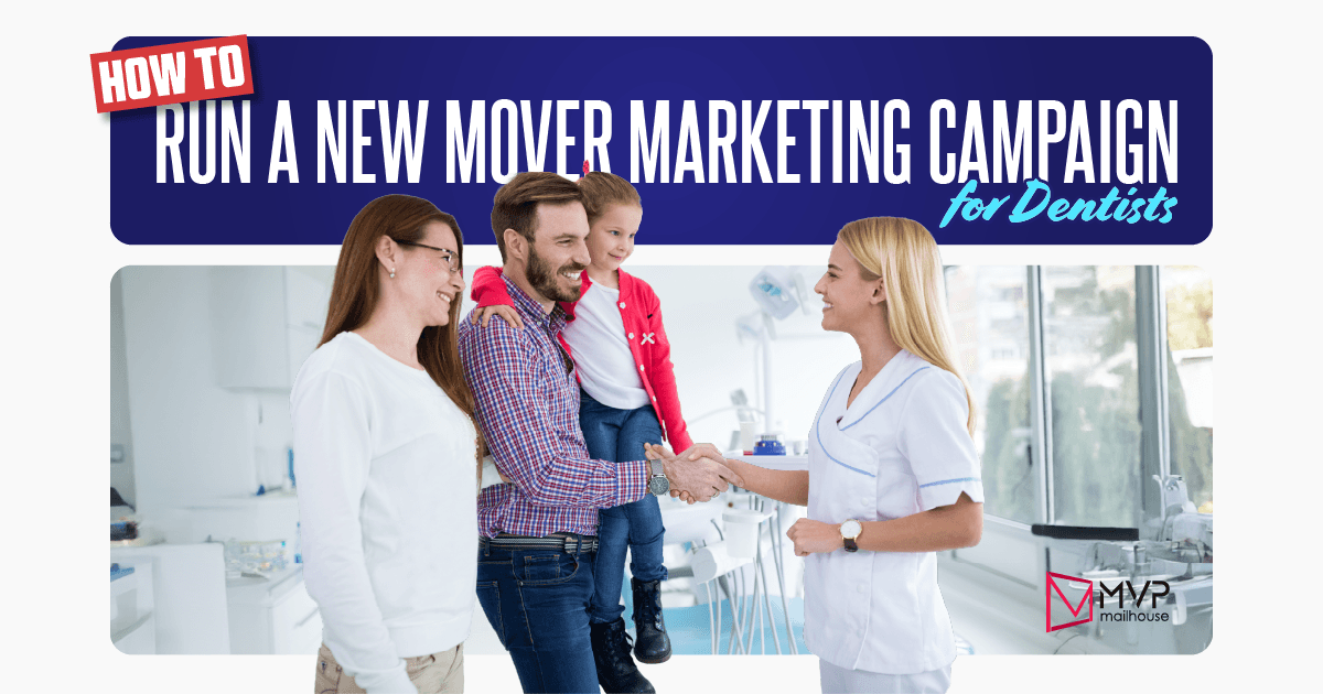 Dental marketing postcard promoting new mover campaigns. The main headline says: “How to Run a New Mover Marketing Campaign for Dentists.” The visual shows a welcoming scene inside a dental office: a dentist in white uniform warmly shakes hands with a man holding his daughter, while the mother stands nearby smiling. This imagery emphasizes building trust and attracting new patients who recently moved into the area. The bright office setting reinforces professionalism and care. MVP Mailhouse branding is displayed in the lower right corner, highlighting expertise in dental direct mail marketing.