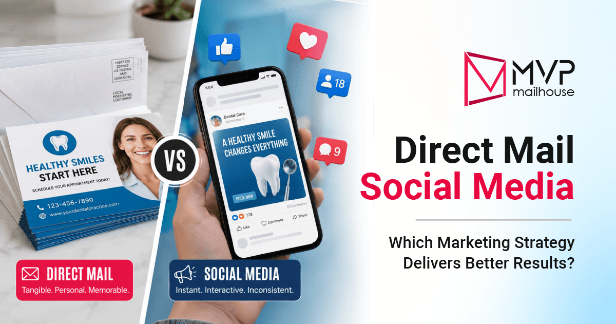Direct Mail vs. Social Media Marketing comparison graphic by MVP Mailhouse featuring a dental direct mail postcard beside a smartphone displaying a social media dental advertisement. The image compares direct mail's tangible, personalized approach with social media's interactive digital reach, highlighting the strengths of each marketing strategy for dental practices. It emphasizes patient acquisition, brand awareness, engagement, marketing ROI, and choosing the best channel for practice growth.
