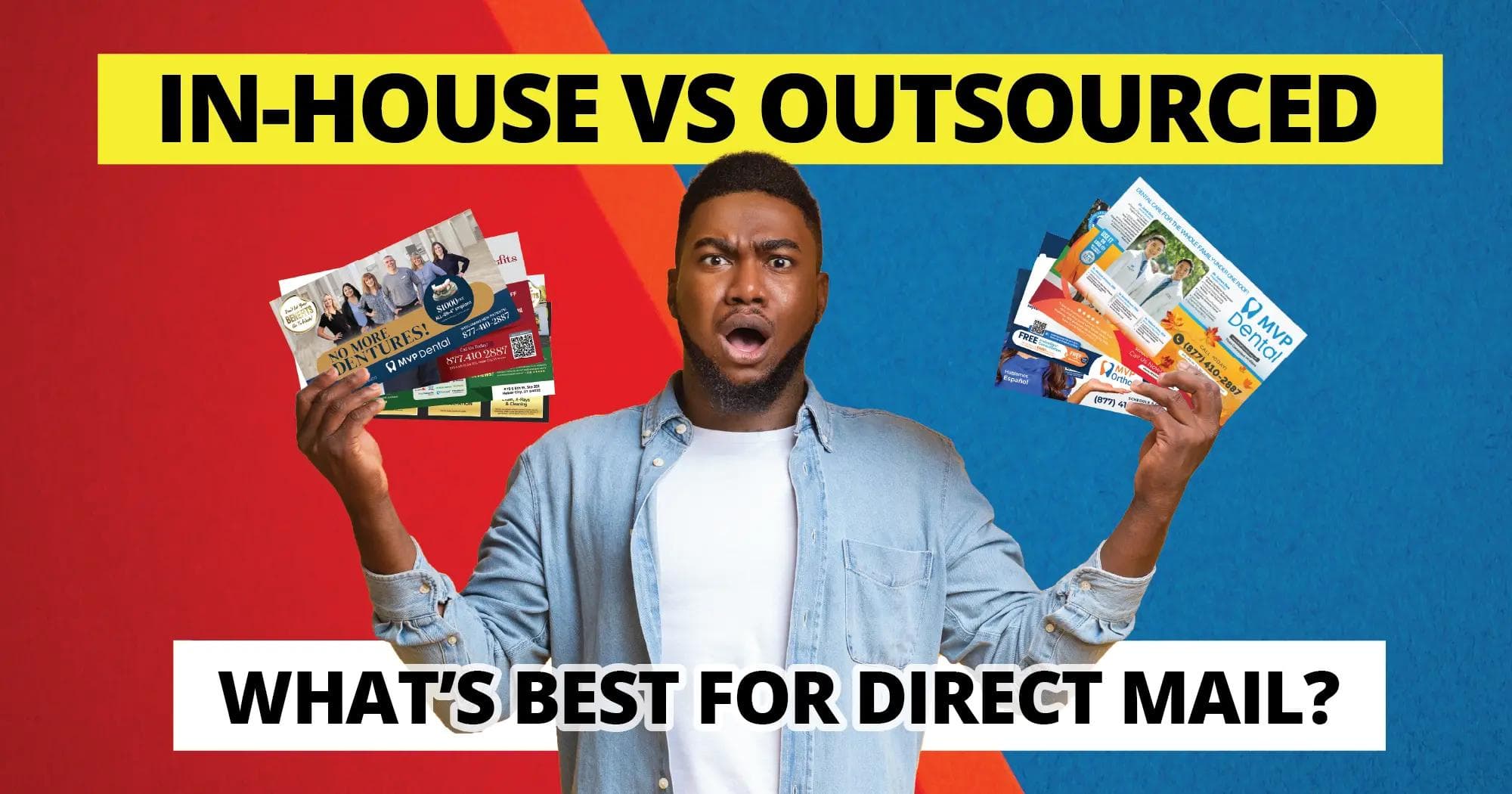 Promotional image illustrating the dilemma between in-house and outsourced direct mail solutions. A young Black man at the center of the composition wears a light denim button-down shirt over a white T-shirt. His facial expression is one of confusion or surprise, with his mouth open and eyebrows raised. In his left hand (to the viewer’s right), he holds several colorful dental-themed postcards labeled “MVP Dental,” representing outsourced direct mail campaigns. In his right hand (to the viewer’s left), he holds a stack of more traditional dental marketing postcards with different branding, representing in-house efforts. The background is diagonally split with a vibrant red on the left and a bold blue on the right, visually dividing the "In-House" and "Outsourced" options. Bold black text on a yellow banner across the top reads “IN-HOUSE VS OUTSOURCED,” while the bottom caption in large black text over a white background asks, “WHAT’S BEST FOR DIRECT MAIL?” The image clearly conveys the comparison of managing direct mail internally versus outsourcing to a service provider like MVP Mailhouse.